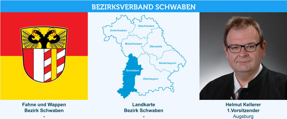 Landkarte Bezirk Schwaben - Fahne und Wappen Bezirk Schwaben -   Helmut Kellerer 1.Vorsitzender Augsburg BEZIRKSVERBAND SCHWABEN